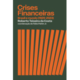 Crises Financeiras, De Roberto Teixeira Da Costa. Editora Portfolio-penguin, Capa Mole Em Português, 2023