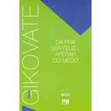 Da Pra Ser Feliz... Apesar Do Medo, De Gikovate, Flávio. Editorial Summus Editorial Ltda., Tapa Mole En Português, 2007