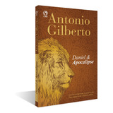 Daniel & Apocalipse - Antônio Gilberto