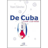 De Cuba, Com Carinho, De Sanchez, Yoani. Editora Contexto, Capa Mole, Edição 1ª Edição - 2009 Em Português