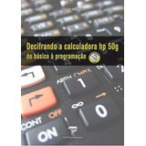 Decifrando A Calculadora Hp 50g, De Tacio Philip Sansonovski., Vol. 1. Editora Clube De Autores, Capa Mole Em Português, 2018