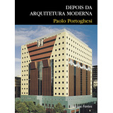 Depois Da Arquitetura Moderna, De Portoghesi, Paolo. Editora Wmf Martins Fontes Ltda, Capa Mole Em Português, 2002