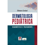 Dermatologia Pediátrica: Diagnóstico E Tratamento, De Cestari, Silmara. Editorial Editora Dos Editores Eireli, Tapa Dura En Português, 2018
