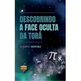 Descobrindo A Face Oculta Da Torá, De Gilberto Ventura. Editorial Séfer, Capa Mole Em Português, 2023