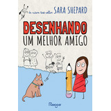 Desenhando Um Melhor Amigo, De Sara Shepard. Editora Rocco, Capa Mole Em Português