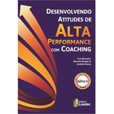 Desenvolvendo Atitudes De Alta Performance Com Coaching Livro Andréia Roma; Marcela Rangel