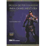 Design De Personagens Para Games Next-gen - Volume 1
