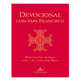 Devocional Com Papa Francisco, De Jorge Mario Bergoglio (papa Francisco). Editora Fontanar Em Português
