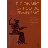 Dicionário Crítico Do Feminismo, De Hirata, Helena/ Laborie, Francoise/ Le Doare, Helene/ Senotier, Daniele. Editora Unesp, Capa Mole Em Português, 2009
