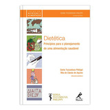 Dietética: Princípios Para O Planejamento De Uma Alimentação Saudável, De (coordenador Editorial) Philippi, Sonia Tucunduva/ (organizador) Philippi, Sonia Tucunduva/ (organizador) Aquino, Rita De Cáss