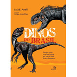 Dinos Do Brasil, De Anelli, Luiz Eduardo. Editorial Editora Peirópolis Ltda, Tapa Mole En Português, 2018