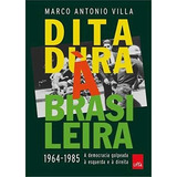 Ditadura À Brasileira: 1964-1985 ( Marco Antonio Villa )