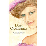 Dom Casmurro, De Joaquim Machado De Assis. Coleção A Obra-prima De Cada Autor (1), Vol. 1. Editorial Editora Martin Claret Ltda, Tapa Mole En Português, 2010