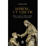 Domine, Ut Videam - Rcr, O Corão Da Tfp, Ipco E Arautos Do Evangelho, De Fedeli, Orlando. Editorial Flos Carmeli, Tapa Mole En Português, 2018