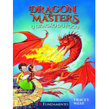 Dragon Masters 04 - O Dragao Do Fogo: Dragon Masters 04 - O Dragao Do Fogo, De West, Tracey. Editora Fundamento, Capa Mole, Edição 1 Em Português, 2023