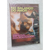 Dvd - No Balanço Do Amor - Ed Especial Colecionador - Novo