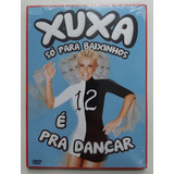 Dvd - Xuxa Só Para Baixinhos 12 - ( É Pra Dançar ) 