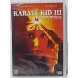 Dvd Karatê Kid 3 O Desafio Final Ralph Macchio E Pat Morita