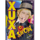 Dvd Xuxa - O Show Ao Vivo - Lacrado Original (2006)