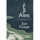É A Ales Autor Vencedor Do Nobel De Literatura 2023, De Jon Fosse. Editora Companhia Das Letras - Grupo Cia Das Letras, Capa Mole Em Português