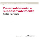Ebook: Desenvolvimento E Subdesenvolvimento