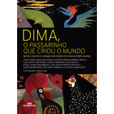 Ebook: Dima, O Passarinho Que Criou O Mundo