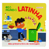 Eco Mundo - Latinha, De (tradutor) Wakasugui, Talita/ (ilustrador) Wood, Steven. Ecomundo Editorial Girassol Brasil Edições Eireli En Português, 2021