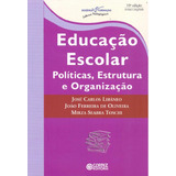 Educação Escolar - Politicas, Estrutura E Organização 10 Ed