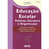 Educação Escolar: Políticas, Estrutura E Organização, De Oliveira, João Ferreira De. Cortez Editora E Livraria Ltda, Capa Mole Em Português, 2018