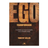 Ego Transformado, De Timothy Keller. Editora Vida Nova, Capa Mole Em Português