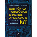 Eletrônica Analógica E Digital Aplicada À Iot, De Arlindo Neto. Starling Alta Editora E Consultoria Eireli, Capa Mole Em Português, 2019