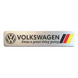 Emblema Inox Volkswagen Keep A Great Thing Coming P.e.