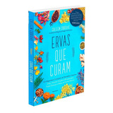 Ervas Que Curam: Um Repertório Completo De Remédios Caseiros, Chás, Infusões Simples E Eficazes Para Tratar Doenças E Males De Forma Natural, De Codekas, Colleen. Editorial Editora Pensamento-cultrix 
