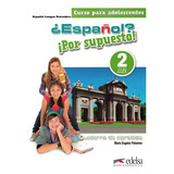 Espanol - Por Supuesto 2 - Cuaderno De Ejercicios, De Edelsa. Editorial Distribuidores Associados De Livros S.a., Capa Mole Em Espanhol, 2017