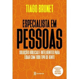 Especialista Em Pessoas De Tiago Brunet. Editora Academia, Capa Mole Em Português