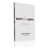 Espírito Santo: Uma Introdução, De John Bevere. Editora Lan Editora, Capa Mole Em Português