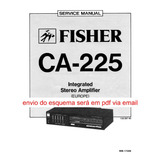 Esquema Eletrico Amplificador Fisher Ca225 Ca 225 Via Email