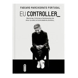 Eu Controller, De Portugal, Fabiano Marchiorato. Editora Editorial Casa ***, Capa Mole Em Português