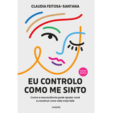 Eu Controlo Como Me Sinto - Edição Revista