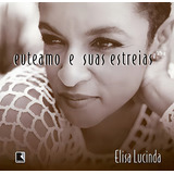 Euteamo E Suas Estréias, De Elisa Lucinda. Editora Record, Capa Mole Em Português, 1999