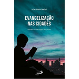 Evangelização Nas Cidades - Raízes Na Teologia Do Povo, De Dom Edson Oriolo. Em Português