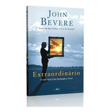 Extraordinário - Livro Jonh Bevere