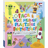 Faça Você Mesmo - Plásticos Fantásticos, De Bebb, Sophie & Robinson, Helen. Happy Books Editora Ltda., Capa Dura Em Português, 2022