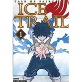Fairy Tail - Ice Trail - Vol. 1: Ice Trail, De Mashima, Hiro. Série Fairy Tail, Vol. 1. Japorama Editora E Comunicação Ltda, Capa Mole, Edição 1 Em Português, 2019