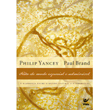 Feito De Modo Especial E Admirável: A Harmonia Entre O Mundo Natural E O Espiritual, De Brand Paul. Editorial Editora Vida, Tapa Mole En Português, 2012