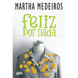 Feliz Por Nada, De Medeiros, Martha. Editorial Publibooks Livros E Papeis Ltda., Tapa Mole En Português, 2011