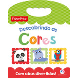 Fisher-price - Descobrindo As Cores, De Cultural, Ciranda. Ciranda Cultural Editora E Distribuidora Ltda., Capa Dura Em Português, 2019