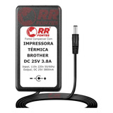 Fonte Impressora Térmica Etiqueta Brother 25v 3,6a Ql-820nwb
