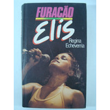 Furacão Elis - Regina Echeverria