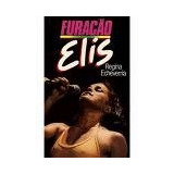 Furacão Elis / Regina Echeverria